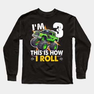 Kids Im 3 This Is How I Roll Monster Truck 3Rd Birthday Boys Long Sleeve T-Shirt